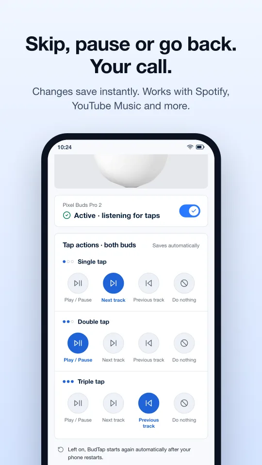 Skip, pause or go back — changes save instantly